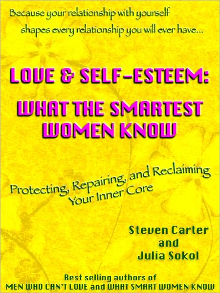 LOVE & SELF-ESTEEM: WHAT THE SMARTEST WOMEN KNOW