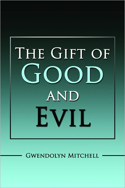 The Gift of Good and Evil