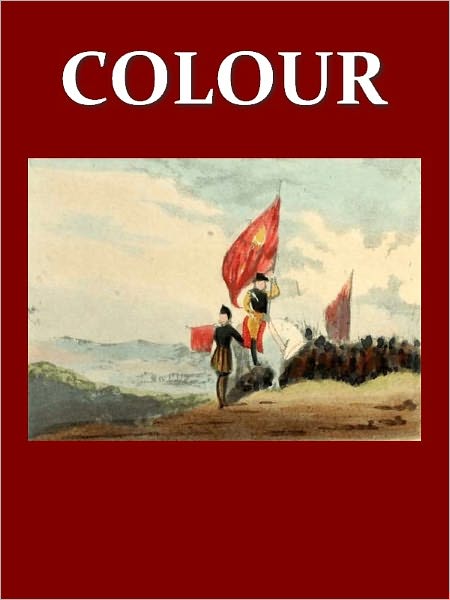 Colour as a Means of Art; Being an Adaption of the Experience of Professors to the Practice of Amatures [Illustrated]
