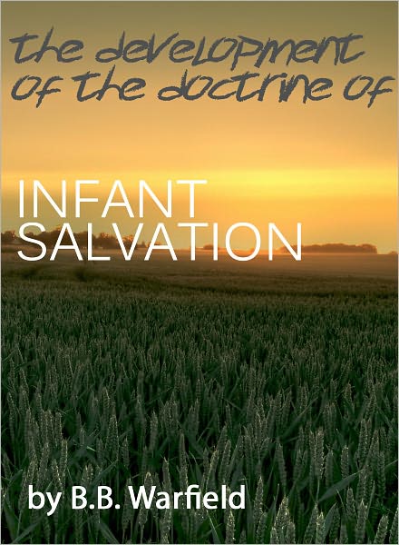 The Development of the Doctrine of Infant Salvation