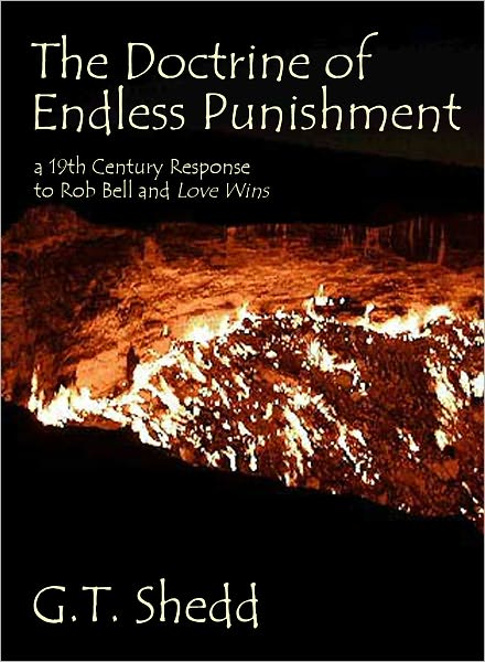 The Doctrine of Endless Punishment: a 19th Century Response to Rob Bell and "Love Wins"