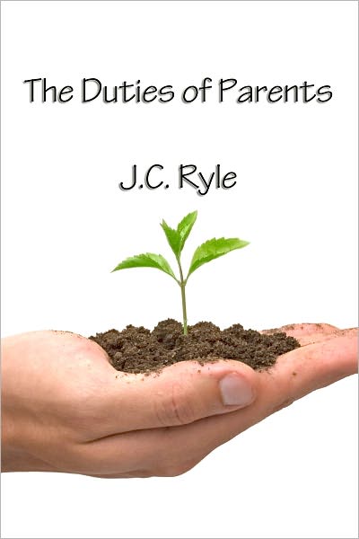 The Duties of Parents (Updated and Formatted)