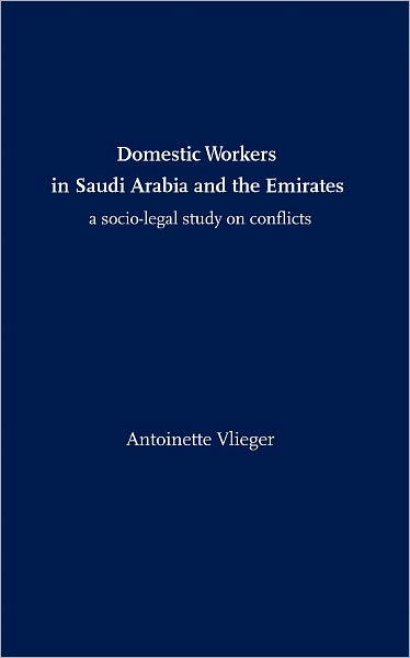 Domestic Workers in Saudi Arabia and the Emirates: A Socio-legal Study on Conflicts