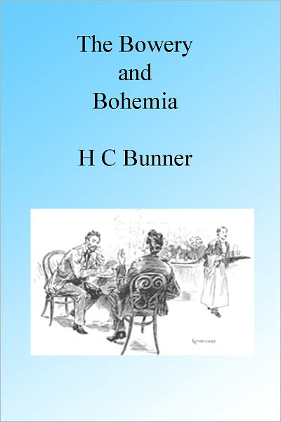 The Bowery and Bohemia, Illustrated