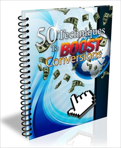 You Will Get Results - 50 Techniques To Boost Conversions!