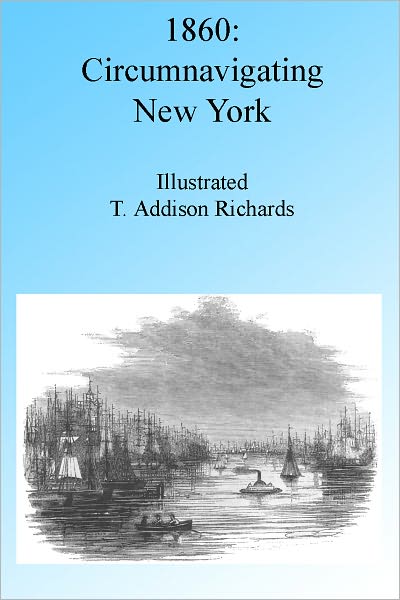 Circumnavigating New York 1860, Illustrated
