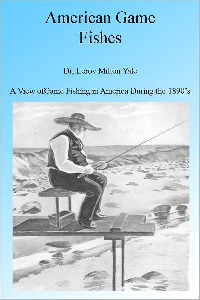 American Game Fishes Illustrated