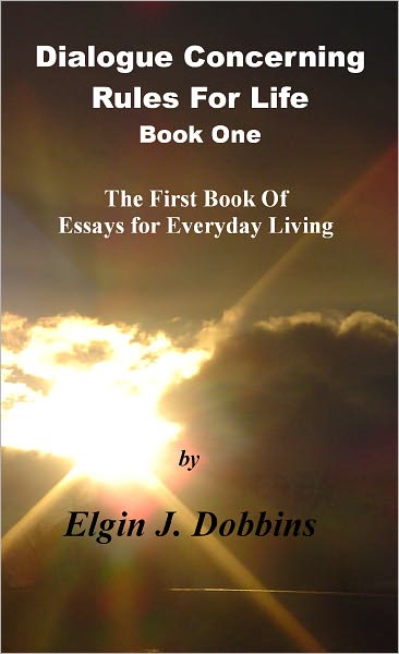 Dialogue Concerning Rules For Life - Book One