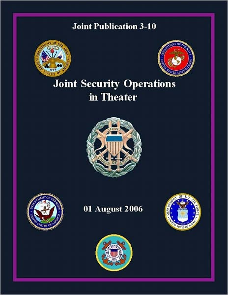 Joint Security Operations in Theater: Joint Publication 3-10