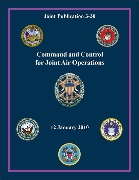 Command and Control for Joint Air Operations: Joint Publication 3-30