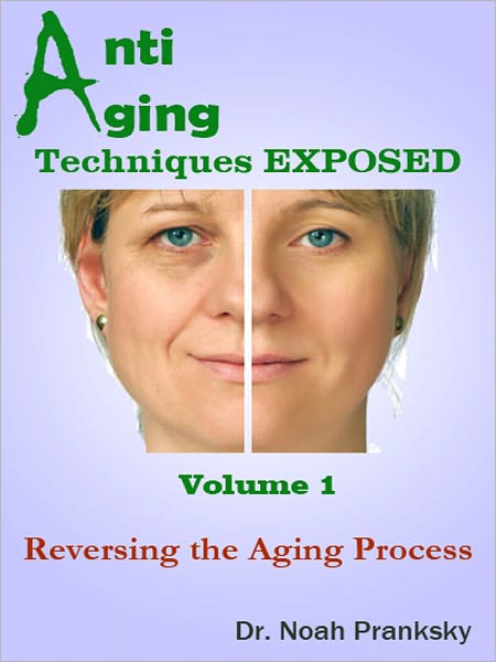 Anti-Aging Techniques EXPOSED Vol 1