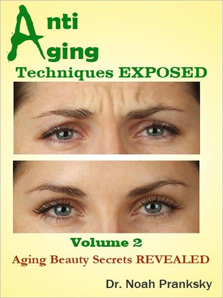 Anti-Aging Techniques EXPOSED Vol 2