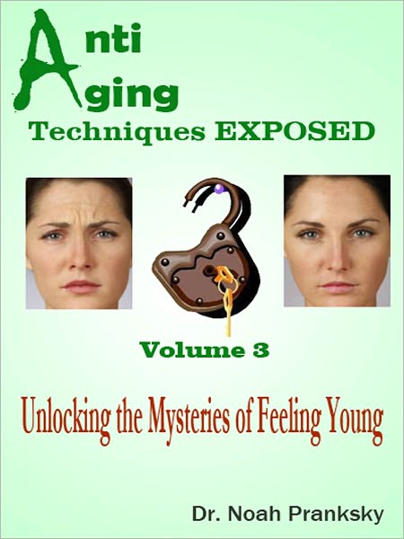 Anti-Aging Techniques EXPOSED Vol 3