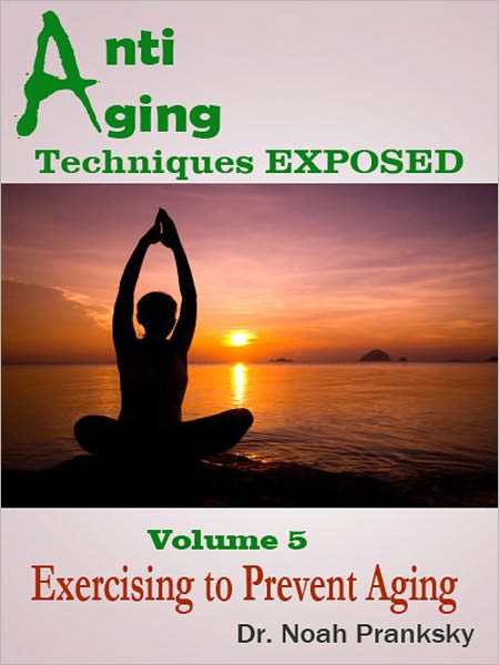 Anti-Aging Techniques EXPOSED Vol 5