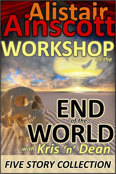 Five Tales from the Workshop at the End of the World with Kris 'n' Dean