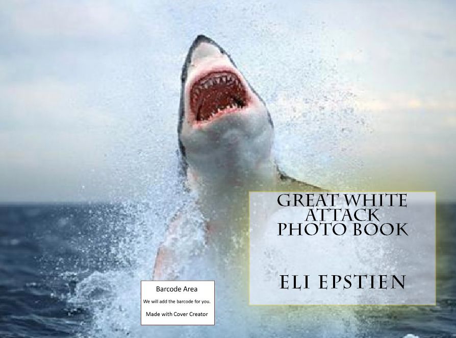 Animals: Great White Attack Photo Book ( nature Children, amazing animals, cutest animals, baby animals, wild, forest, beast, animals )