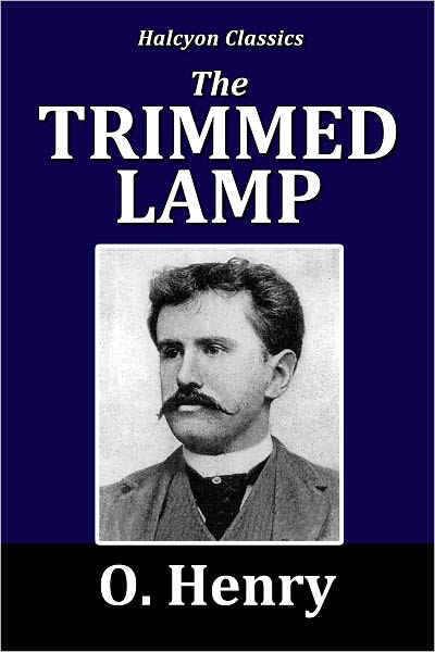 The Trimmed Lamp by O. Henry