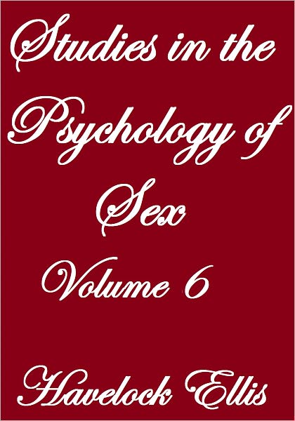 STUDIES IN THE PSYCHOLOGY OF SEX, VOLUME VI