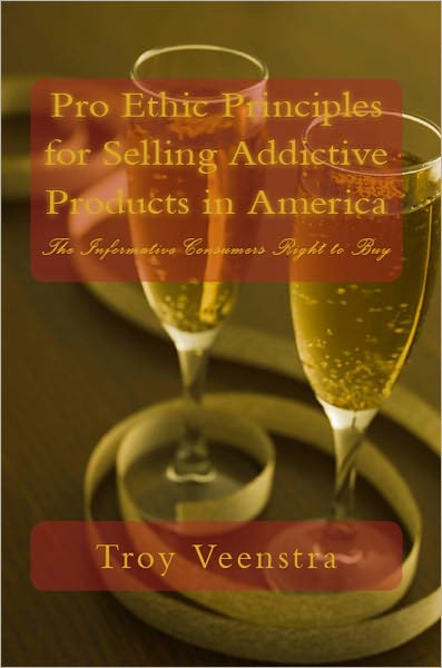 Pro Ethics for Selling Addictive Products in America: The Informative Consumers Right to Buy Pot, Booze and Smokes