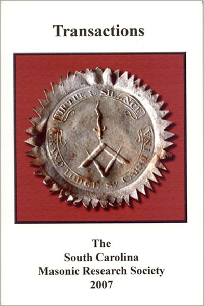 Transactions of South Carolina Masonic Research Society Vol. 19 2007