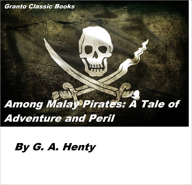 Among Malay Pirates: A Tale of Peril and Adventure