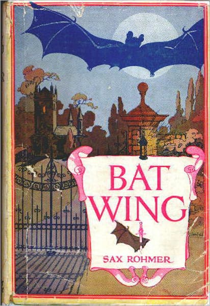 Bat Wing: A Mystery and Detective Classic By Sax Rohmer! AAA+++