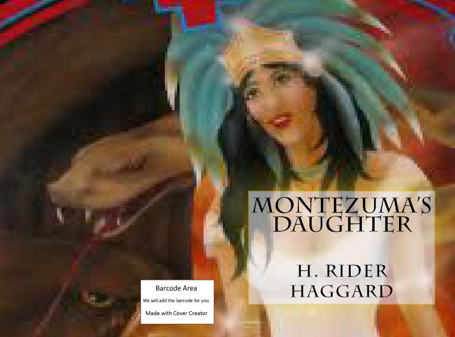 Science Fiction & Fantasy: 99 Cent Montezuma's Daughter ( novel, fiction, romance, introduction, proposal, risk, hazard, danger, venture, adventure, jeopardy )