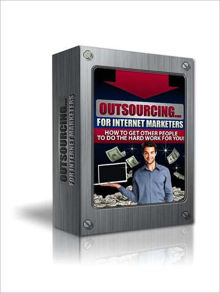 Outsourcing For Internet Marketers