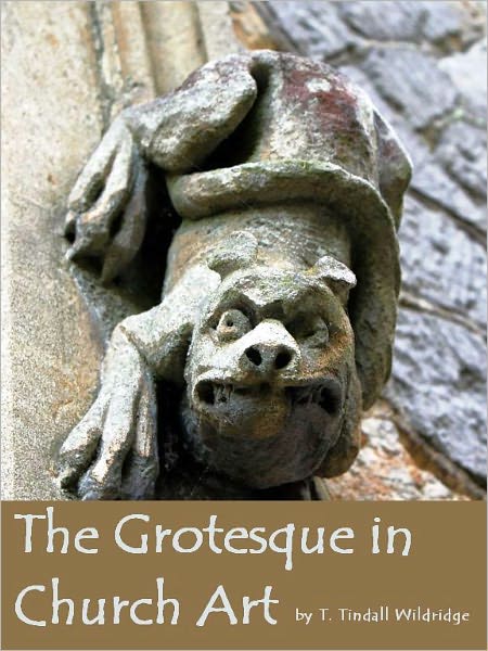 The Grotesque in Church Art (Illustrated)
