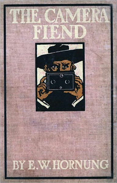 The Camera Fiend: A Fiction and Literature, Mystery/Detective, Occult Classic By E.W. Hornung! AAA+++