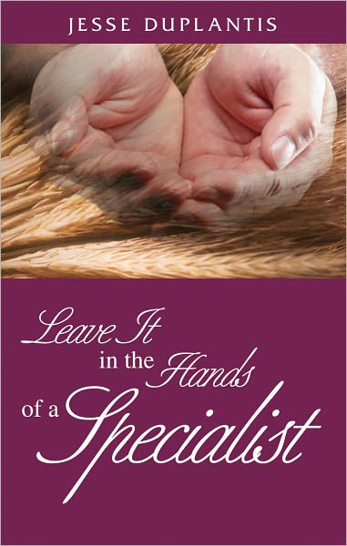 Leave It In The Hands of a Specialist
