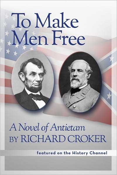 To Make Men Free: A Novel of Antietam