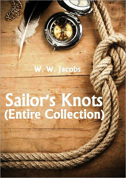 Sailor's Knots (Entire Collection) (Illustrated)