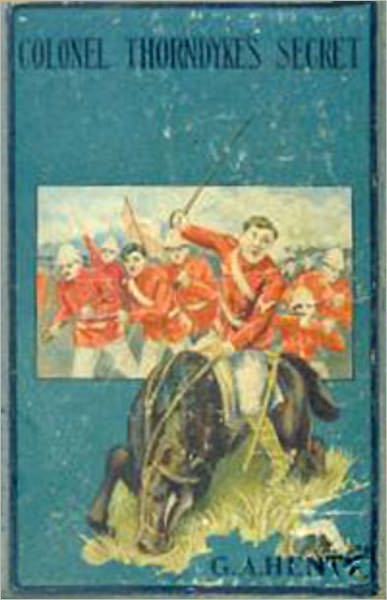Colonel Thorndyke's Secret: A Fiction and Literature, Mystery/Detective Classic By G. A. Henty! AAA+++