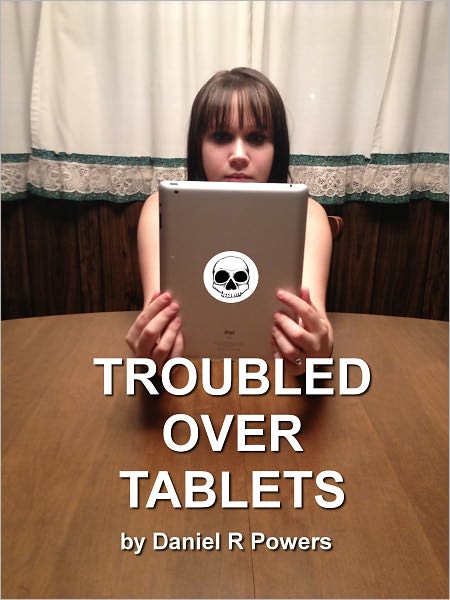 Troubled Over Tablets