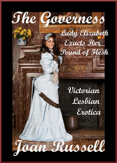 The Governess: Lady Elizabeth Exacts Her Pound of Flesh - Lesbian Erotica