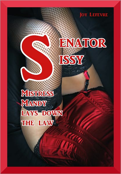 Senator Sissy: Mistress Mandy lays down the law