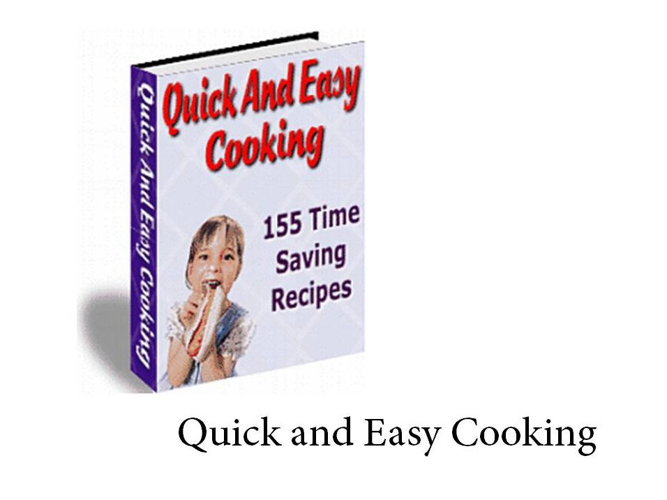 Quick And Easy Cooking