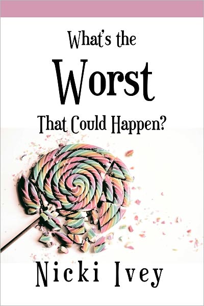 What's the Worst That Could Happen?