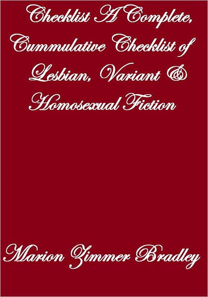 Checklist A Complete, Cumulative Checklist Of Lesbian, Variant And Homosexual Fiction
