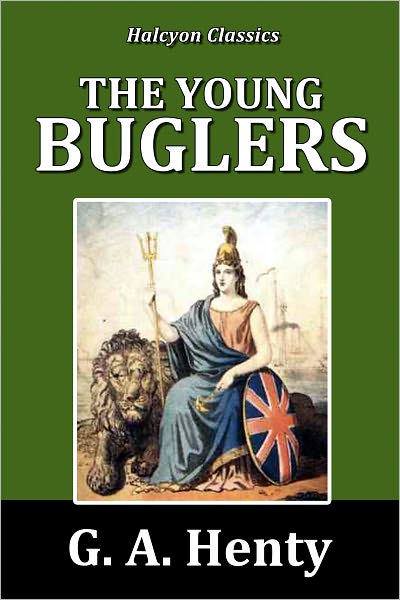 The Young Buglers by G. A. Henty [Henty Adventures #6]