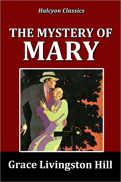 The Mystery of Mary by Grace Livingston Hill