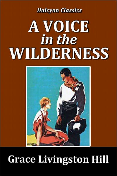 A Voice in the Wilderness by Grace Livingston Hill