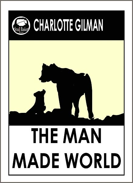 The Man Made World; or our Androcentric Culture