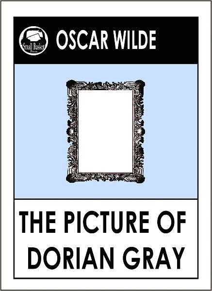 Oscar Wilde, THE PICTURE OF DORIAN GRAY, by Oscar Wilde (Oscar Wilde Complete Works)
