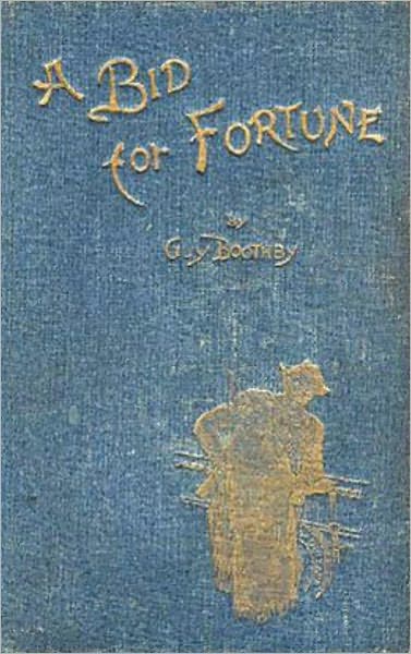 A Bid for Fortune or Dr. Nikola's Vendetta: A Mystery and Detective, Pulp Classic By Guy Newell Boothby! AAA+++