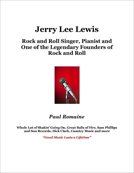 Jerry Lee Lewis: Rock and Roll Singer, Pianist and One of the Legendary Founders of Rock and Roll
