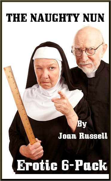 The Naughty Nun: Erotic 6-Pack - Explicit Erotica