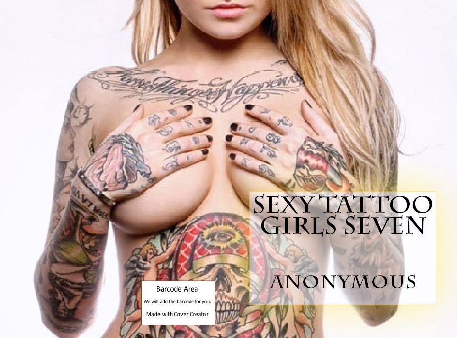 Sex Stories: Sexy Tattoo Girls Seven ( sex, porn, real porn, BDSM, bondage, oral, anal, erotic, erotica, xxx, gay, lesbian, handjob, blowjob, erotic sex stories, shemale, nudes Sex Manga Anime Erotic Fetish )