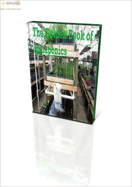Aquaponics Made Easy: The Golden Book Of Aquaponics